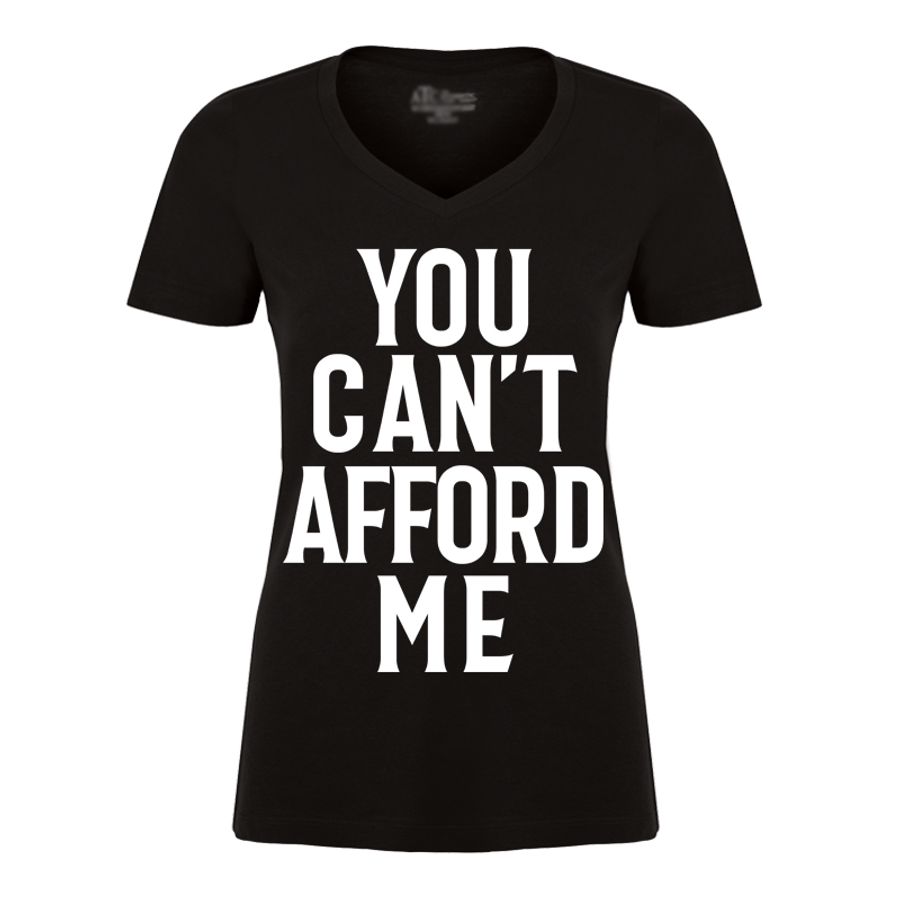 Women's You Can't Afford Me - Tshirt