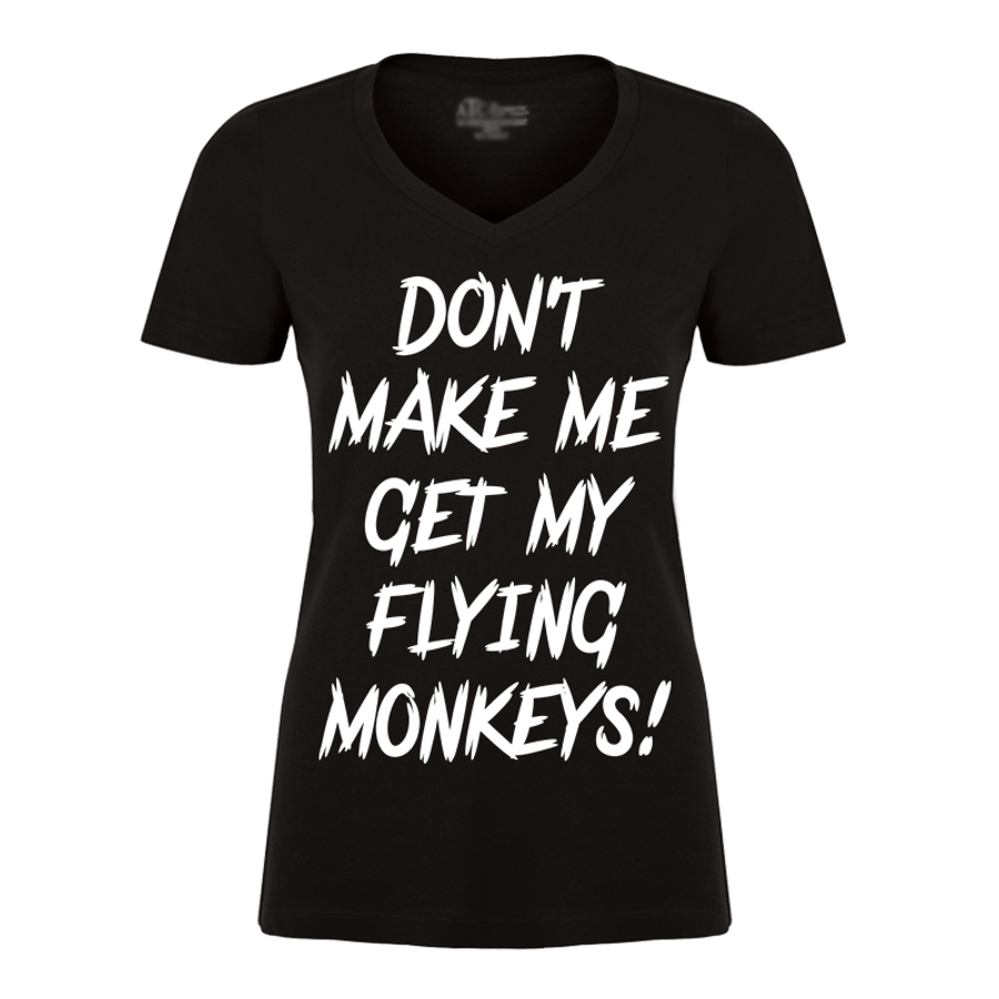 Women's Don't Make Me Get My Flying Monkeys (Halloween) - Tshirt
