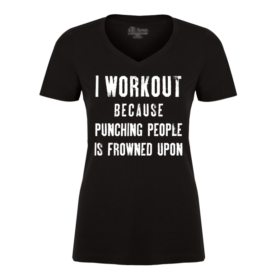 Women's I workout Because Punching People Is Frowned Upon - Tshirt