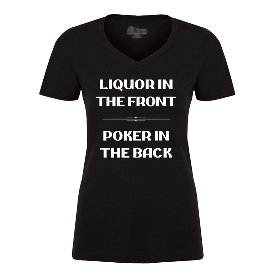 Women's Liquorin The Front Poker In The Back - Tshirt