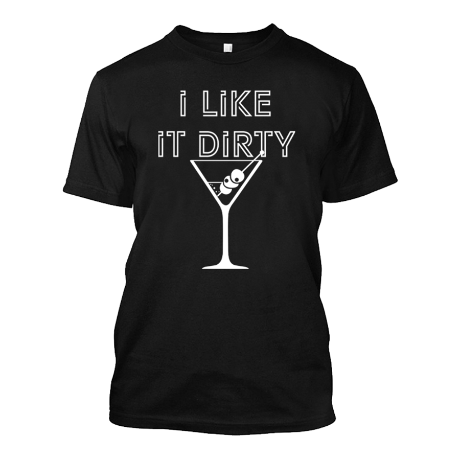 Men's I Like It Dirty - Tshirt