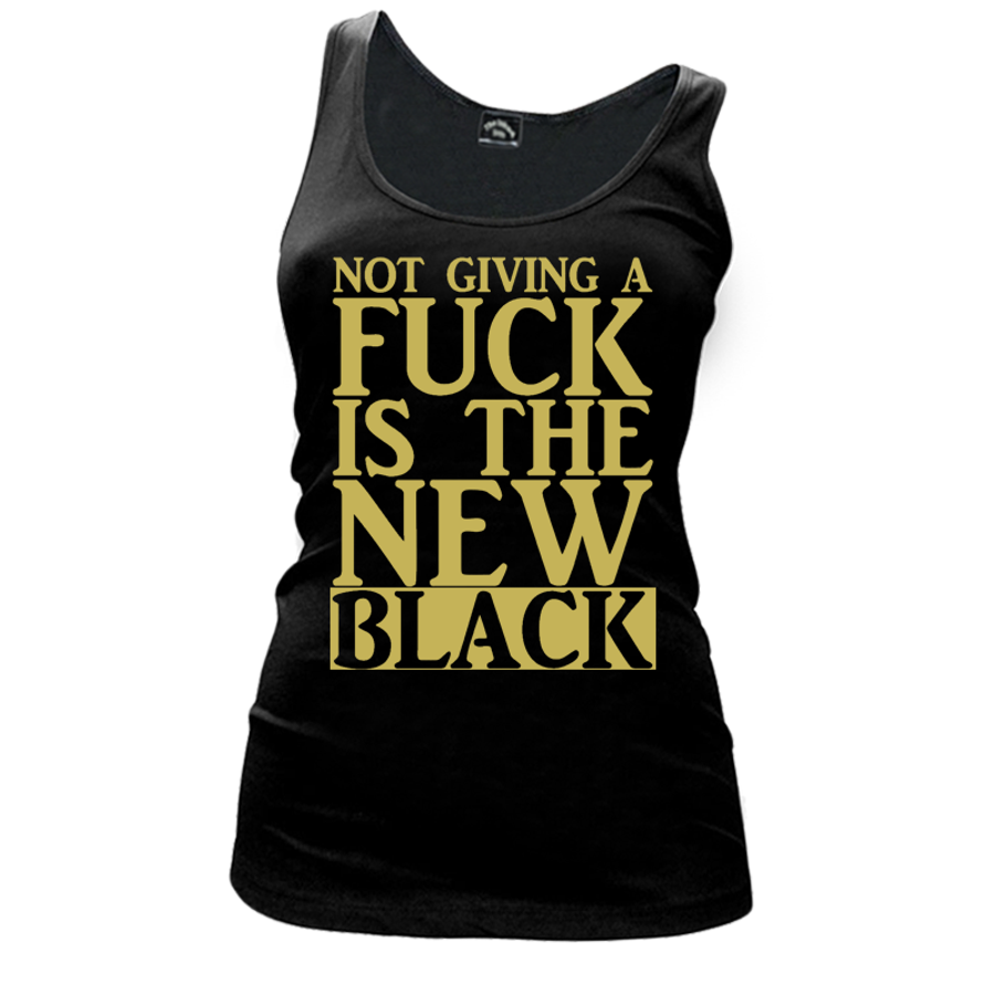Women's Not Giving A Fuck Is The New Black - Tank Top