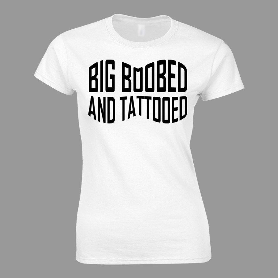 Women's Big Boobed And Tattooed - Tshirt White