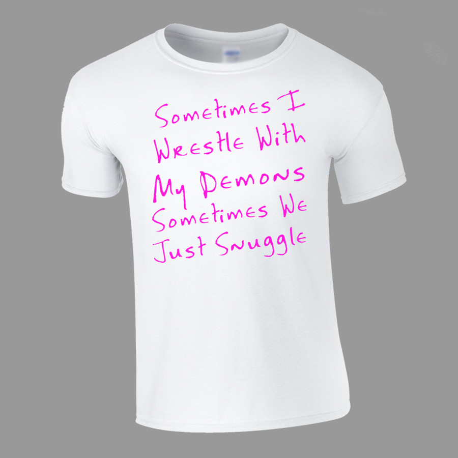 Men's Sometimes I Wrestle With My Demons Sometimes We Just Snuggle - Tshirt White