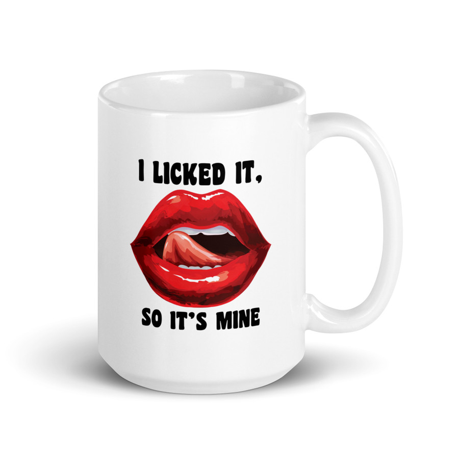 I Licked It So It's Mine (Red Lips) - White Glossy Mug