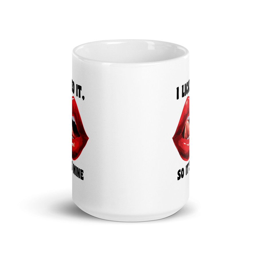 I Licked It So It's Mine (Red Lips) - White Glossy Mug