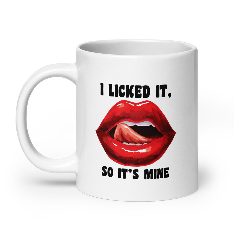 I Licked It So It's Mine (Red Lips) - White Glossy Mug