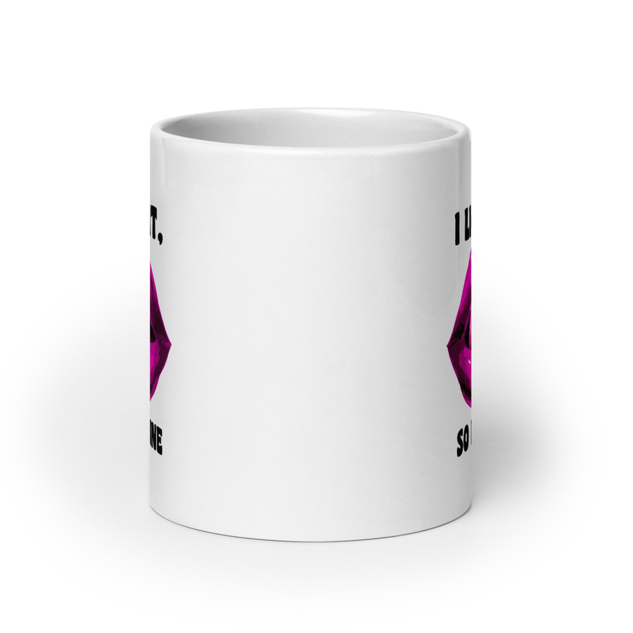 I Licked It So It's Mine (Pink Lips) - White Glossy Mug