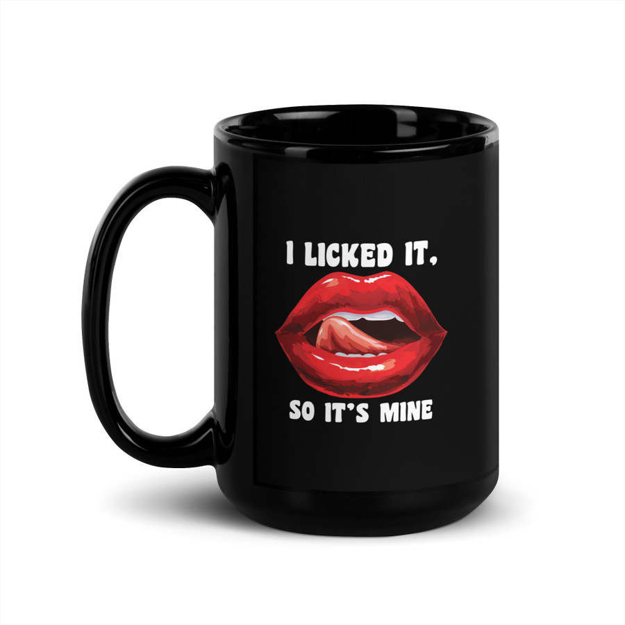 I Licked It So It's Mine (Red Lips) - Black Glossy Mug