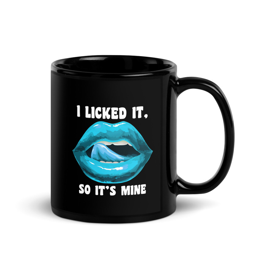 I Licked It So It's Mine (Blue Lips) - Black Glossy Mug