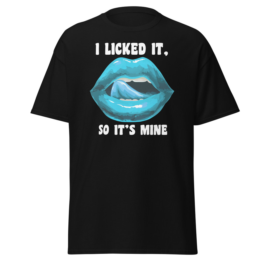 Unisex I Licked It So It's Mine (Blue Lips) - Black Shirt