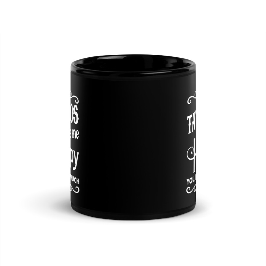 Tattoos Make Me Happy You Not So Much - Black Glossy Mug (White Print)