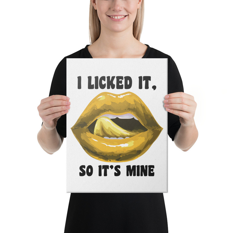 I Licked It So It's Mine (Gold Lips) - Canvas