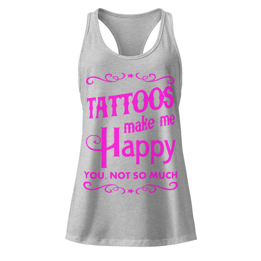 Women’s Tattoos Make Me Happy You Not So Much - Tank Top (Pink Print)