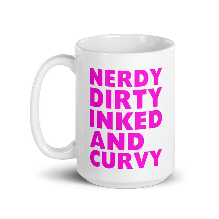 Nerdy Dirty Inked And Curvy - White Glossy Mug (Pink Print)