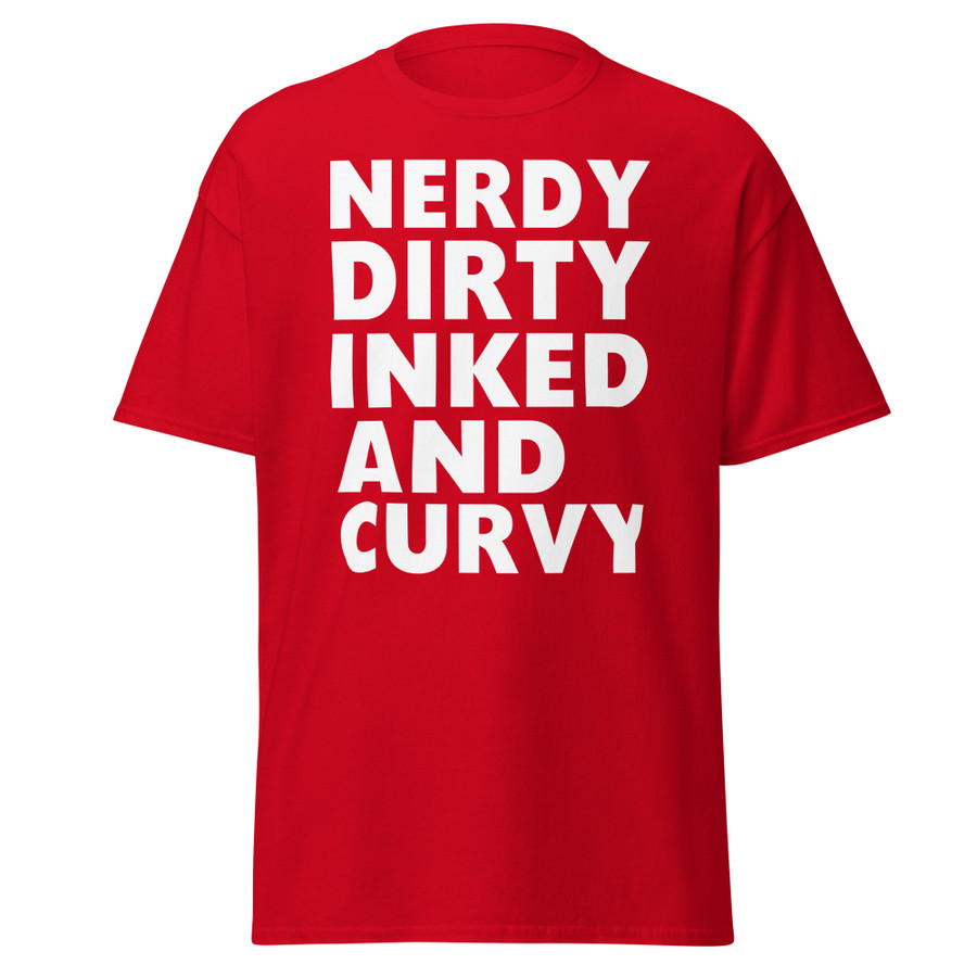 Unisex Nerdy Dirty Inked And Curvy - Shirt (White Print)