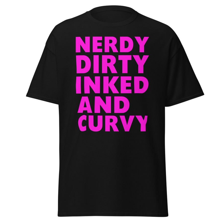 Unisex Nerdy Dirty Inked And Curvy - Shirt (Pink Print)