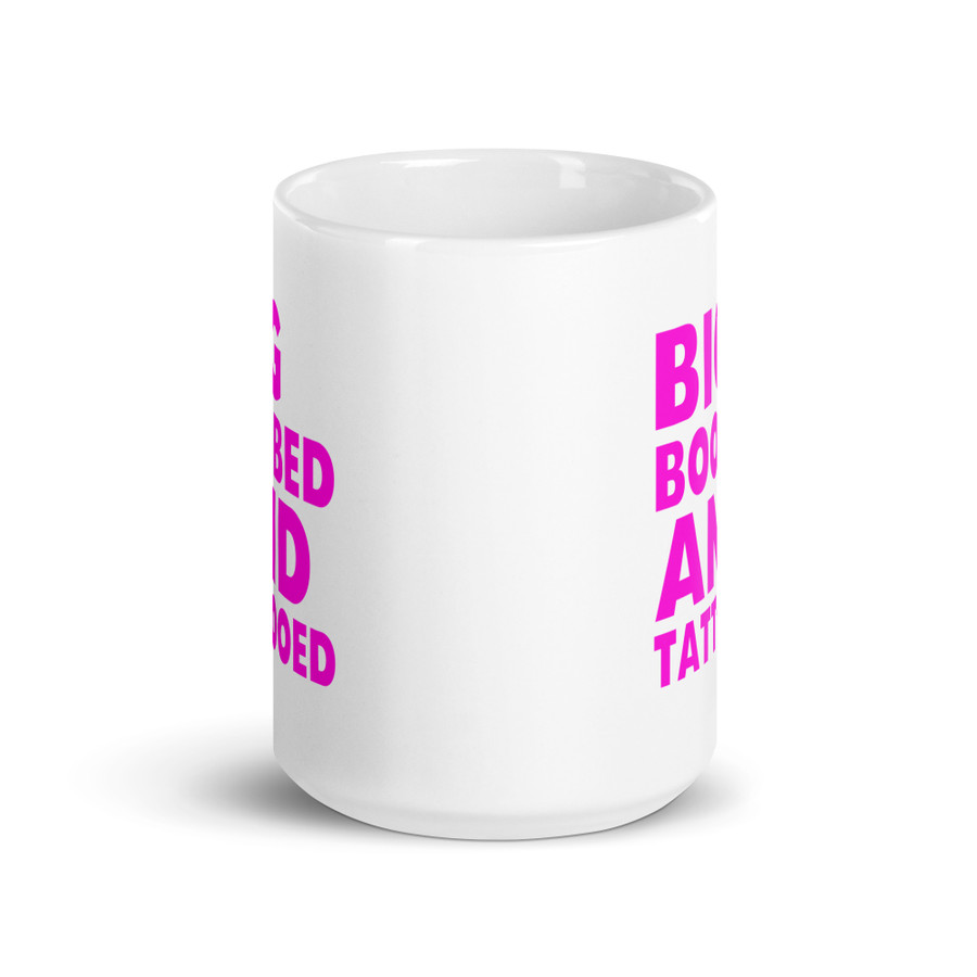 Big Boobed And Tattooed - White Glossy Mug (Pink Print)