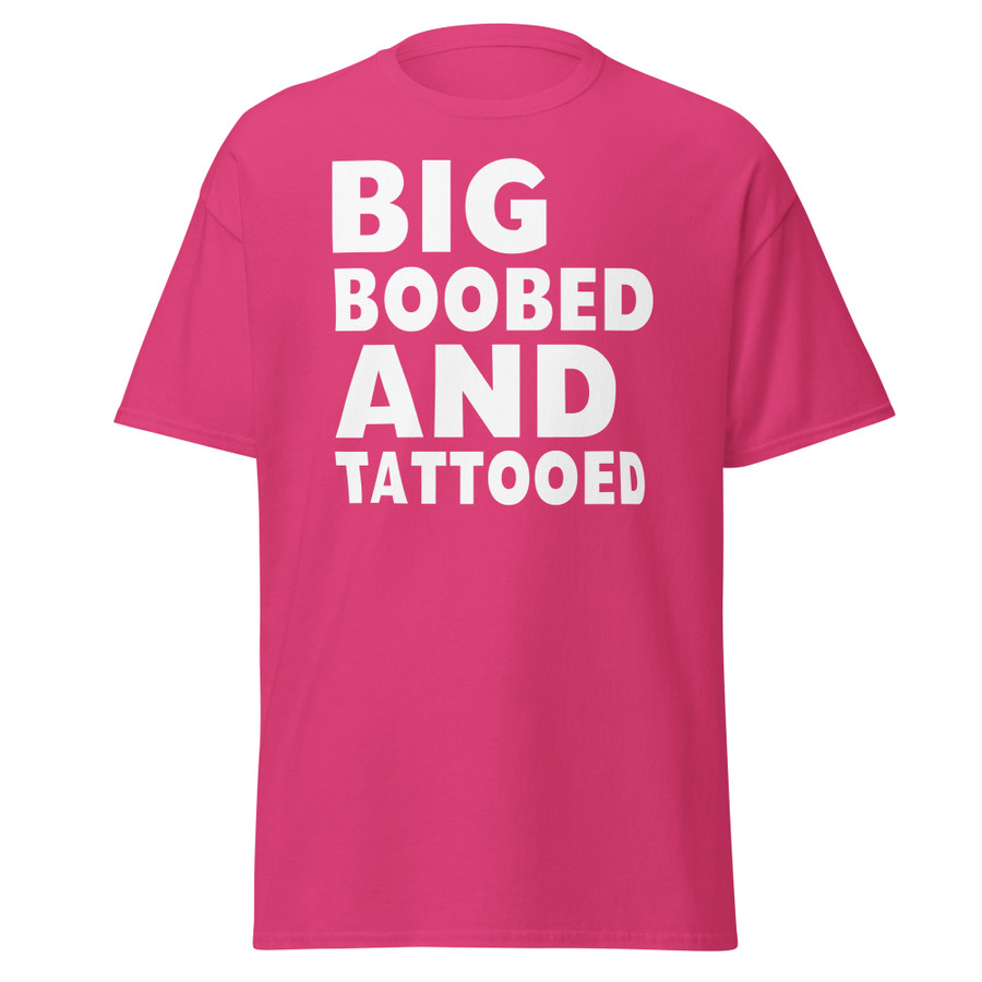 Unisex Big Boobed And Tattooed - Shirt (White Print)
