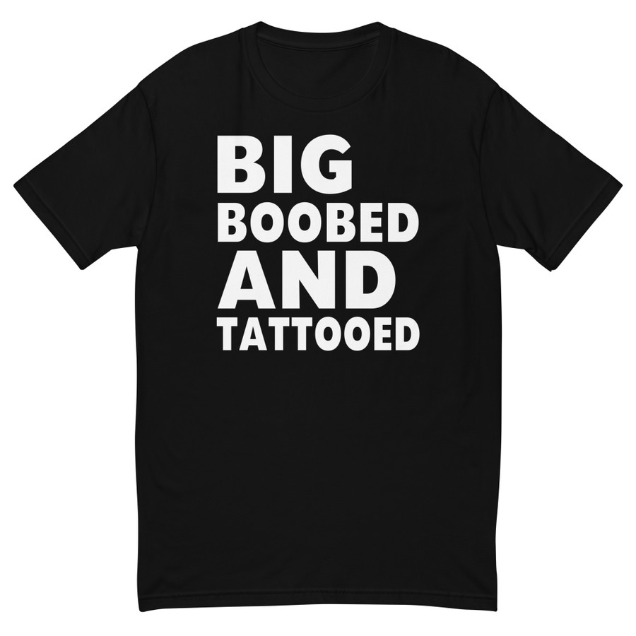 Men's Big Boobed And Tattooed - Shirt (White Print)