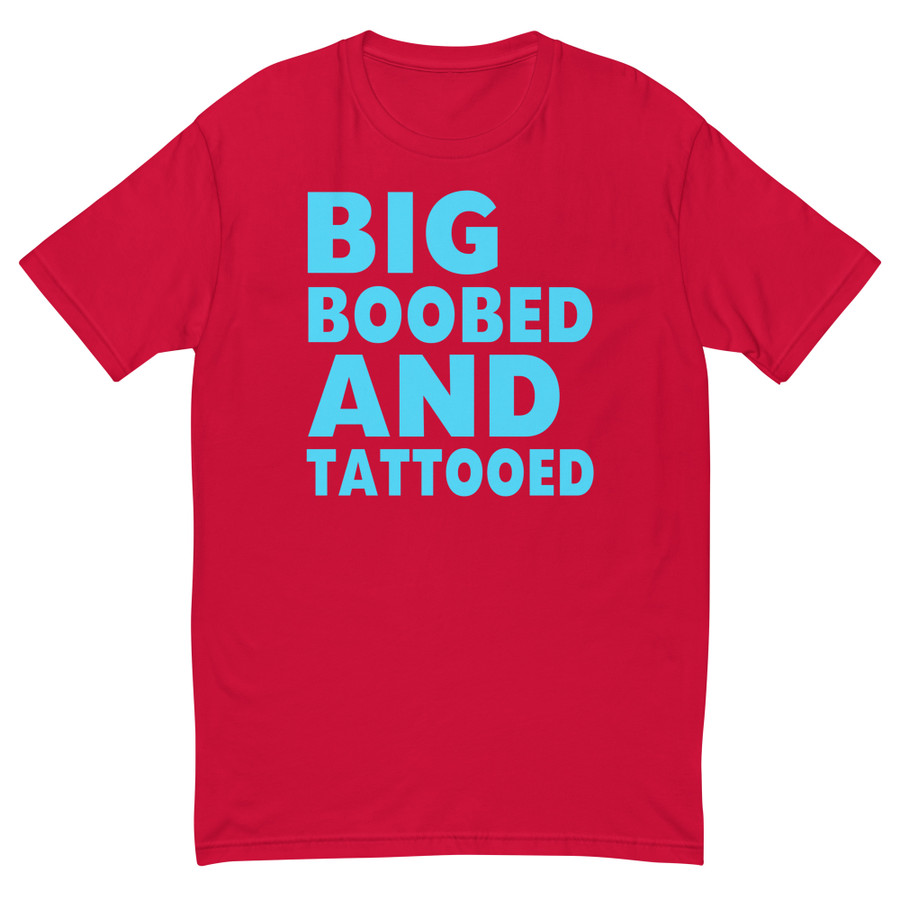 Men's Big Boobed And Tattooed - Shirt (Blue Print)