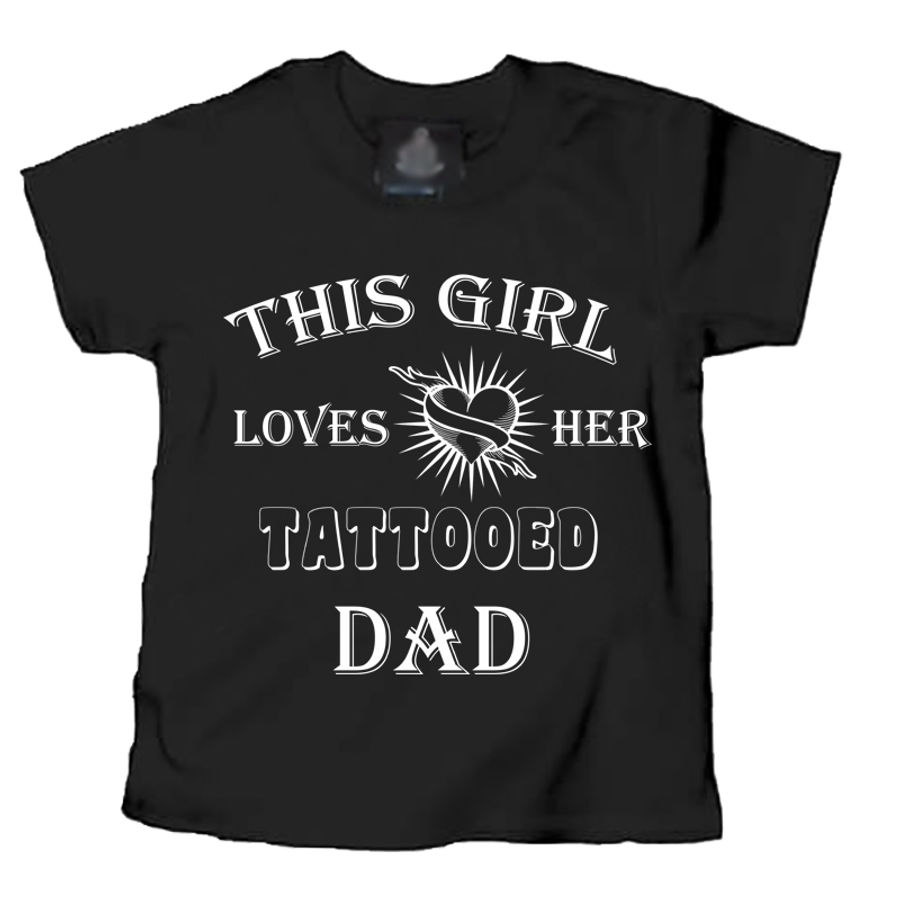 Kids This Girl Loves Her Tattooed Dad - Tshirt