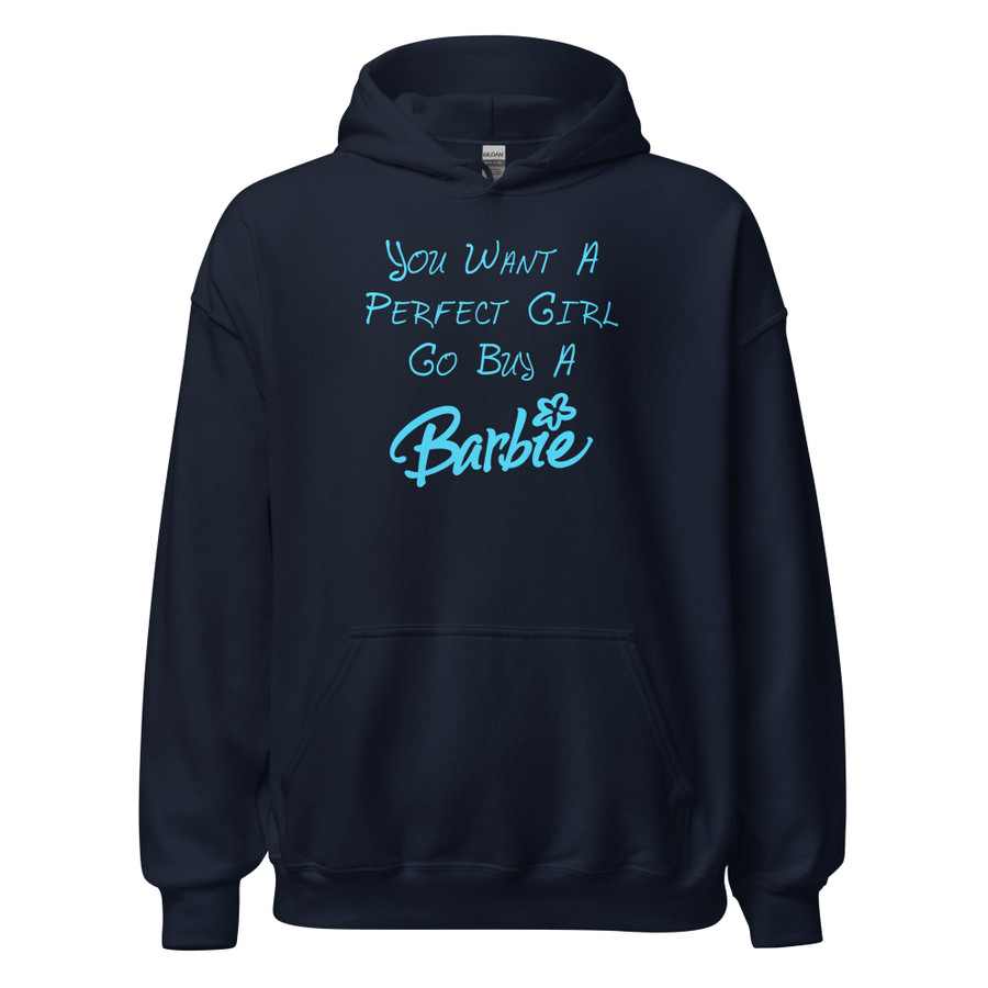 Unisex You Want A Perfect Girl Go Buy A Barbie - Hoodie (Blue Print)