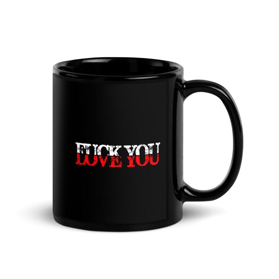 Fuck You Love You - Black Glossy Mug