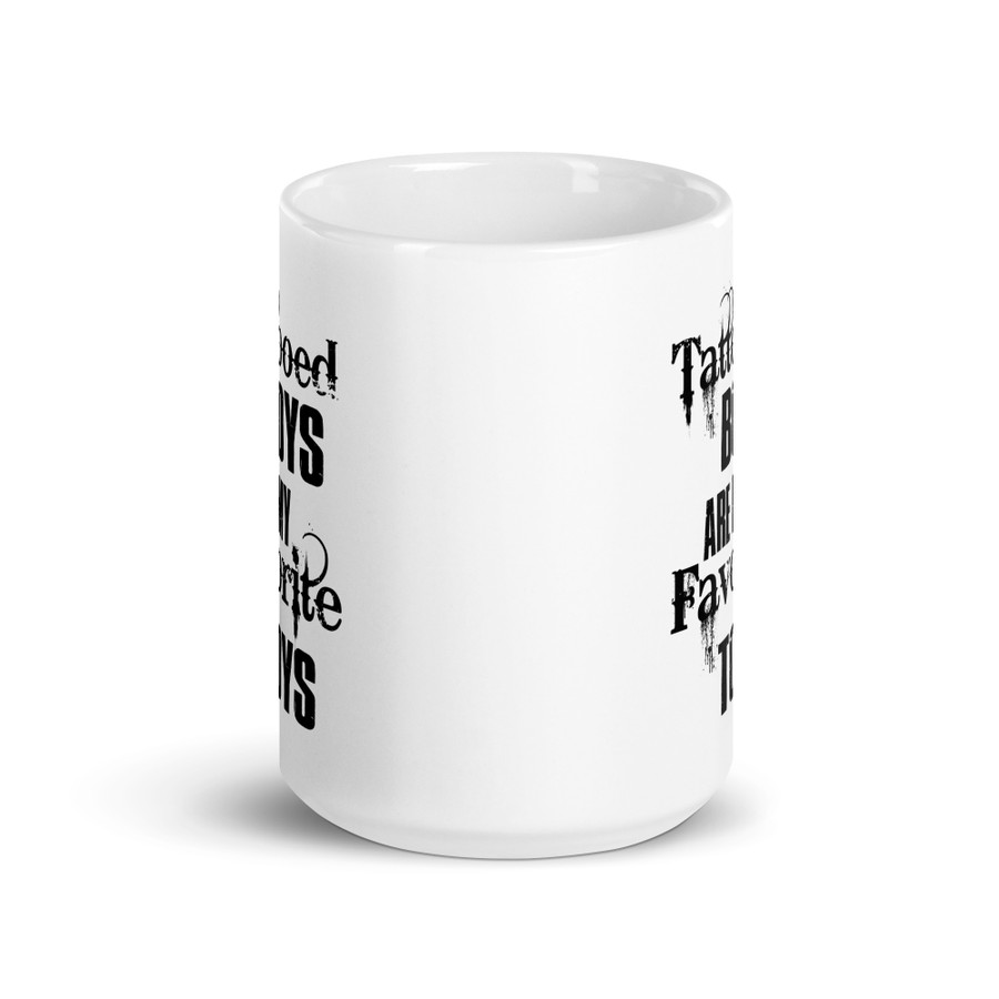 Tattooed Boys Are My Favorite Toys - White Glossy Mug (Black Print)