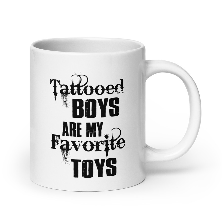 Tattooed Boys Are My Favorite Toys - White Glossy Mug (Black Print)