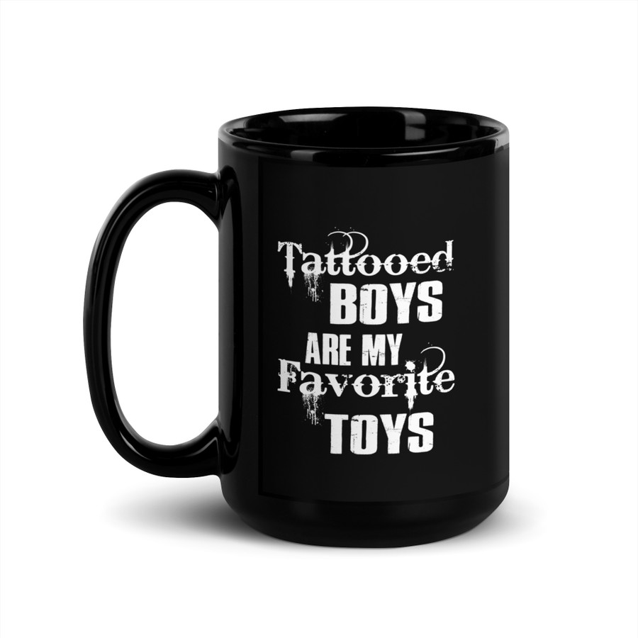 Tattooed Boys Are My Favorite Toys - Black Glossy Mug (White Print)