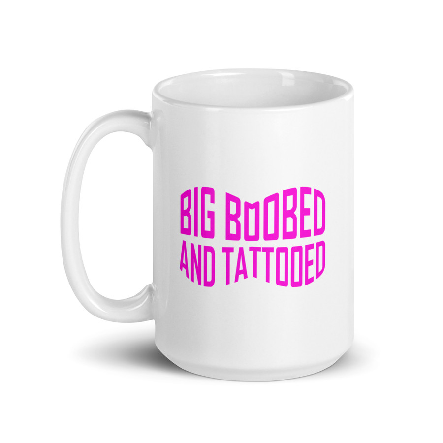 Big Boobed And Tattooed (New) - White Glossy Mug (Pink Print)