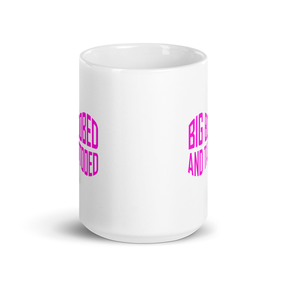 Big Boobed And Tattooed (New) - White Glossy Mug (Pink Print)