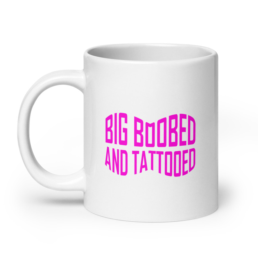Big Boobed And Tattooed (New) - White Glossy Mug (Pink Print)
