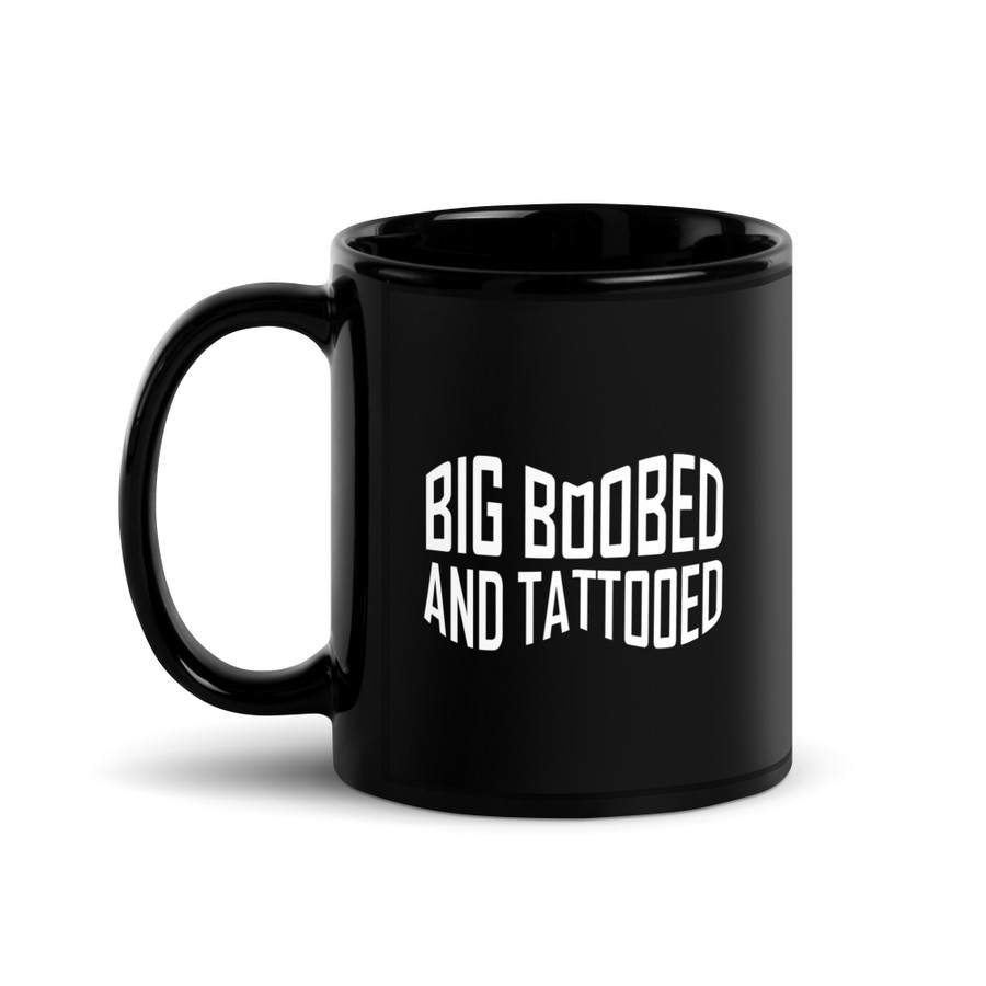 Big Boobed And Tattooed (New) - Black Glossy Mug (White Print)