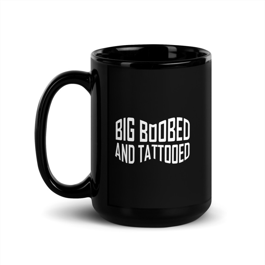Big Boobed And Tattooed (New) - Black Glossy Mug (White Print)