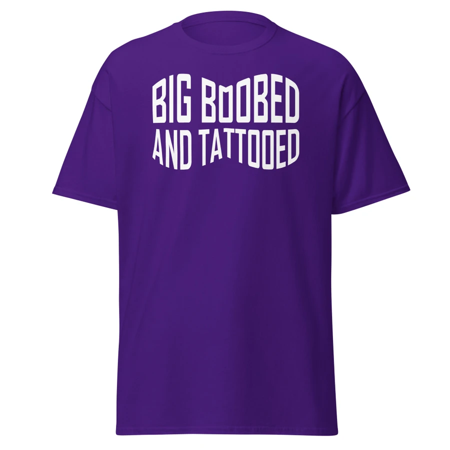 Unisex Big Boobed And Tattooed (New) - Shirt (White Print)