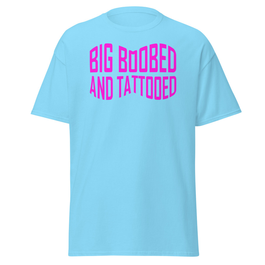 Unisex Big Boobed And Tattooed (New) - Shirt (Pink Print)