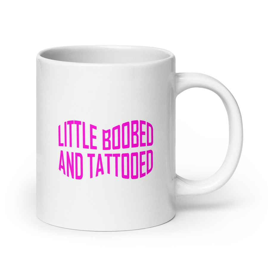 Little Boobed And Tattooed (New) - White Glossy Mug (Pink Print)