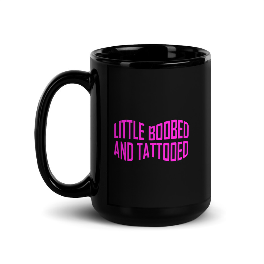 Little Boobed And Tattooed (New) - Black Glossy Mug (Pink Print)