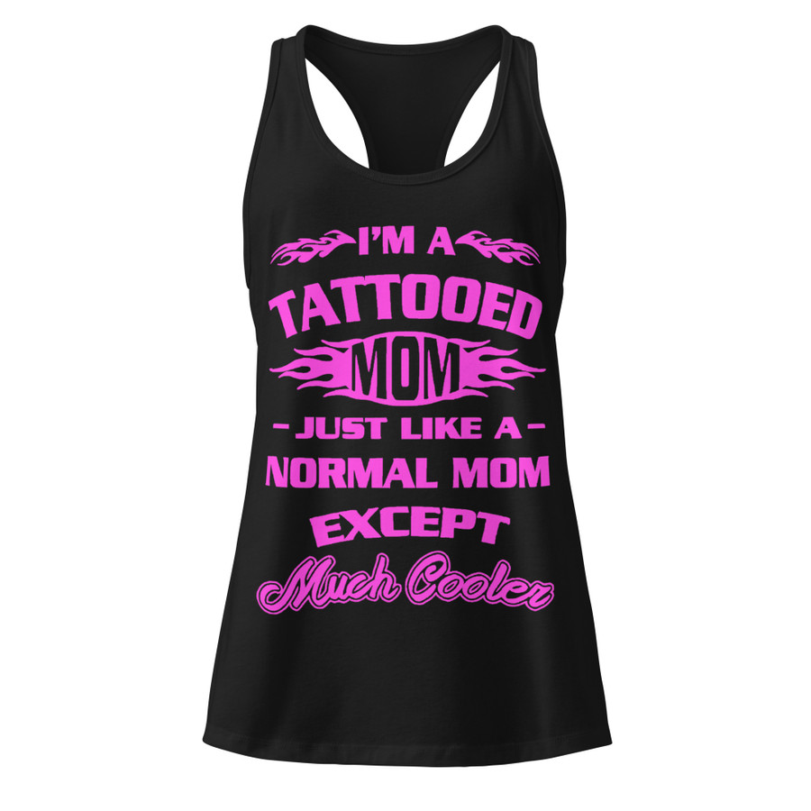 Women’s I'm A Tattooed Mom Just Like A Normal Mom Except Much Cooler - Tank Top (Pink Print)