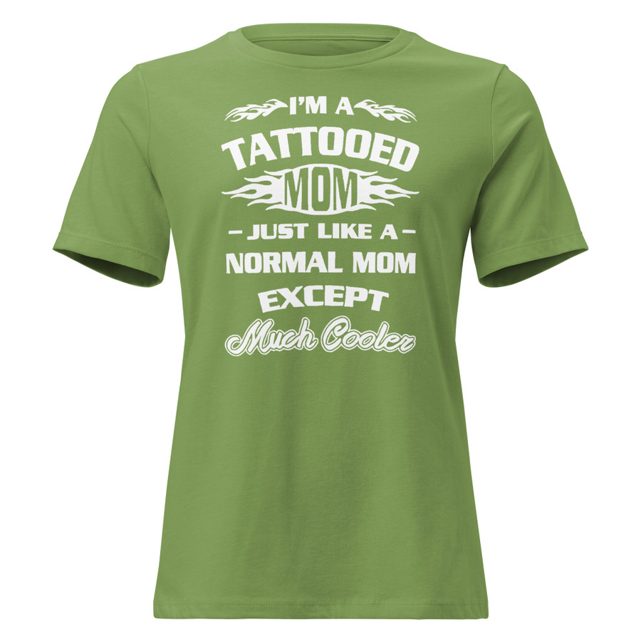 Women's I'm A Tattooed Mom Just Like A Normal Mom Except Much Cooler - Shirt (White Print)
