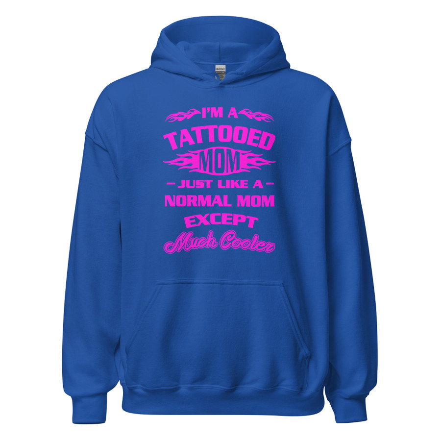 Unisex I'm A Tattooed Mom Just Like A Normal Mom Except Much Cooler - Hoodie (Pink Print)