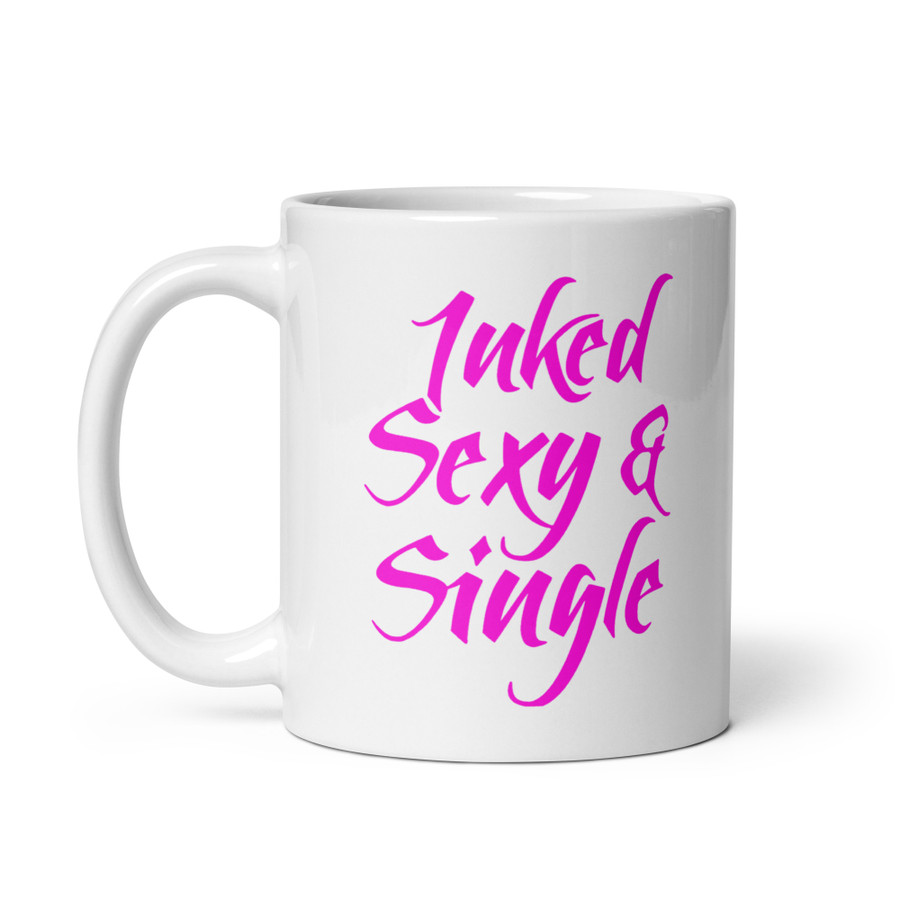 Inked Sexy And Single - White Glossy Mug (Pink Print)