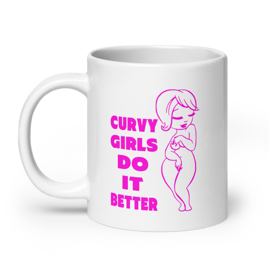 Curvy Girls Do It Better - White Glossy Mug (Pink Print)