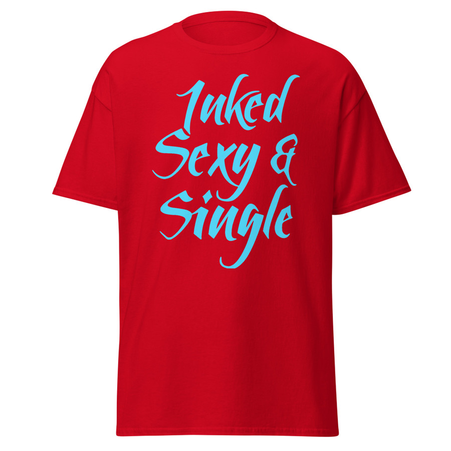 Unisex Inked Sexy And Single - Shirt (Blue Print)