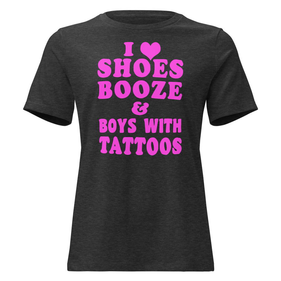Women's I Love Shoes Booze And Boys With Tattoos - Shirt (Pink Print)