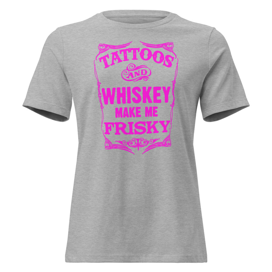 Women's Tattoos And Whiskey Make Me Frisky - Shirt (Pink Print)