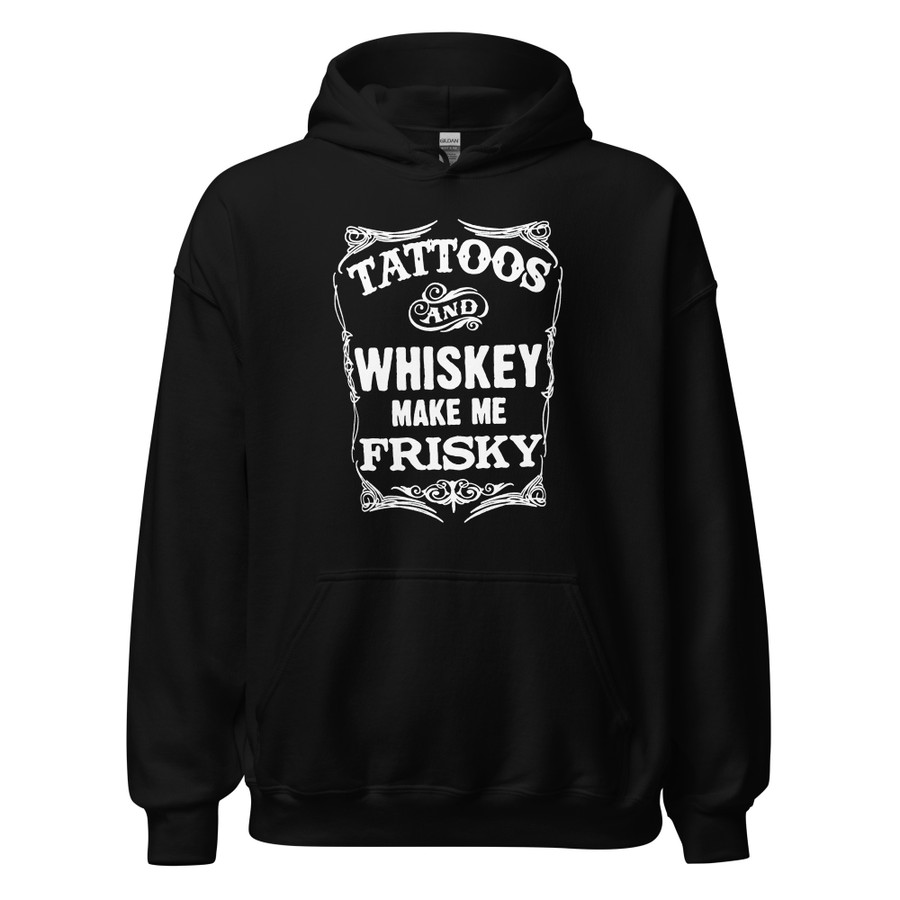 Unisex Tattoos And Whiskey Make Me Frisky - Hoodie (White Print)