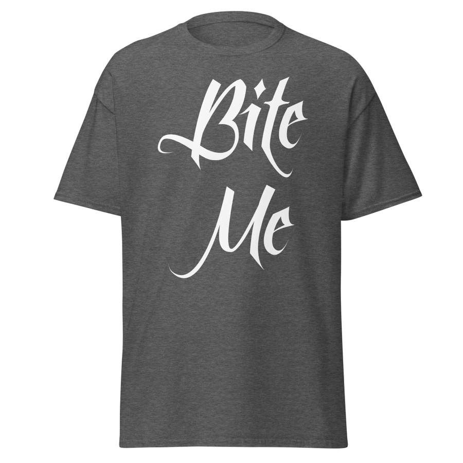 Unisex Bite Me - Shirt (White Print)